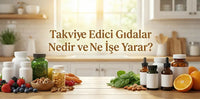 Takviye Edici Gıdalar Nedir ve Ne İşe Yarar?